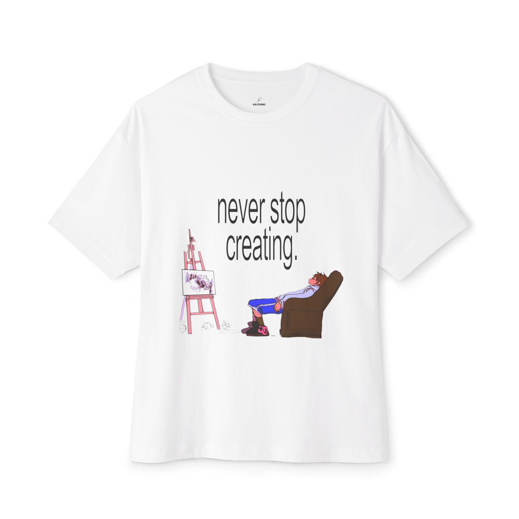 "Never Stop Creating" Heavyweight Oversized Tee